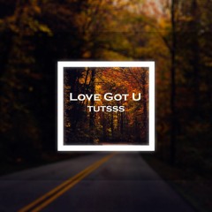 Tutsss - Love Got U (Extended Mix)