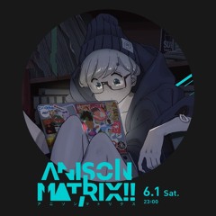 ANISON MATRIX!! osirasekita Live Rec. 【20190601 at MOGRA】