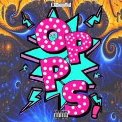 Opps! (Prod. Dyleechi)