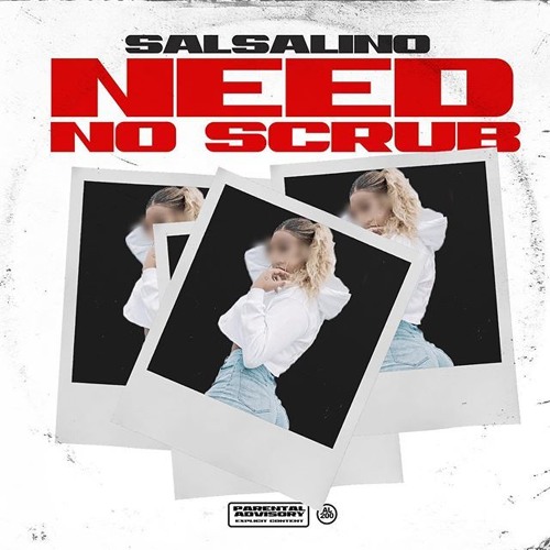 Salsalino - Need No Scrub [Prod. brandonthepro]