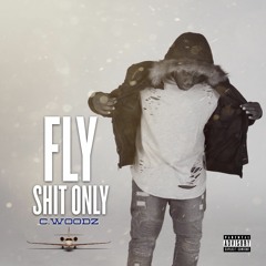 Fly Shit Only!