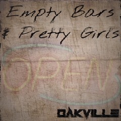 Oakville - Empty Bars & Pretty Girls