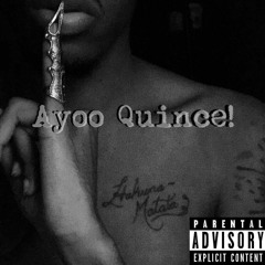 AYOO QUINCE (FULL MIXTAPE)
