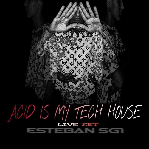 ACID IS MY TECH HOUSE LIVE ESTEBAN SG.