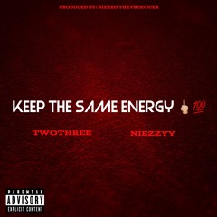 Keep The Same Energy [prod. by Niezzo The Producer]