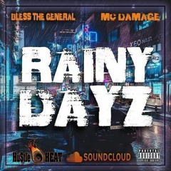 MC Damage - Rainy Dayz (feat. Bless the General)