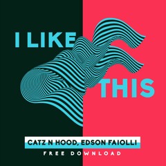 Catz N Hood, Edson Faiolli - I Like This