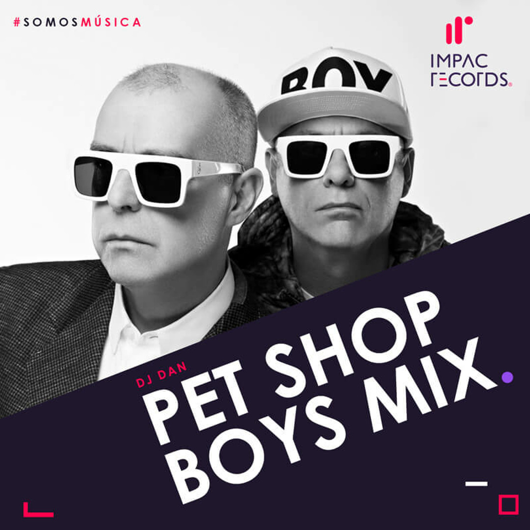 Stream Pet Shop Boys Mix DJ Dan I.R. by Impac Records | Listen