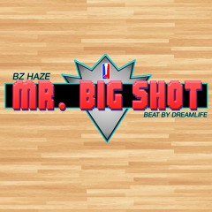 BZ Haze MR BIG SHOT