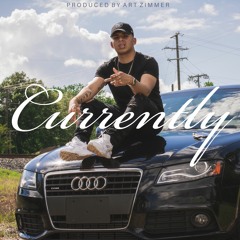 Currently (Prod. Art Zimmer)