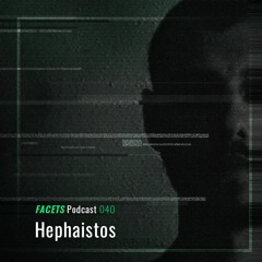 FACETS Podcast | 040 | Hephaistos