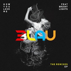 3LAU feat. Bright Lights - How You Love Me (ZiggyRemix)