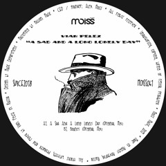 MOISS041 Vian Pelez - A Sad And A Long Lonely Day || EP
