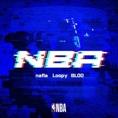 nafla, Loopy, BLOO & DJ FLOJEE - NBA