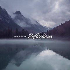 Reflections Of Spring | Ambient Reflections