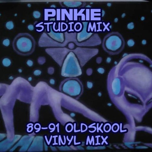 Stream Pinkie 89 91 Oldskool Studio Mix 30 12 17 Vinyl Mix By