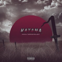 Katana (Feat DempseyRollBoy)