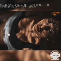 Madsound, N.E.O.N - Losing Control (Bruno Motta Remix)