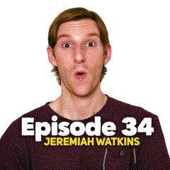 EP34 Riffin With Jeremiah Watkins