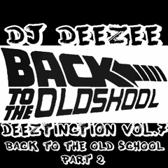 Deeztinction Vol.7 - Back To the Old School (Part 2)
