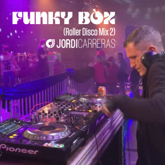 JORDI CARRERAS - Funky Box (Roller Disco Mix 2)