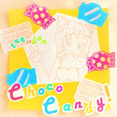 Choco Candy!