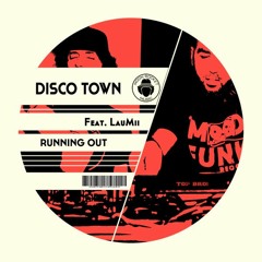 DISCO TOWN feat. LauMii - RUNNING OUT // Moon Rocket Music