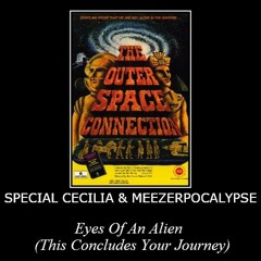 Special Cecilia - EYES OF AN ALIEN-open collab-(This Concludes Your Journey)[Meezerpocalypse Remix]