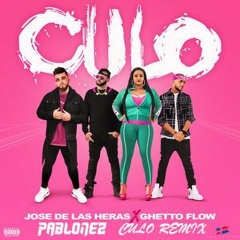 Jose De Las Heras & Ghetto Flow - Culo (Pablonez Culo Remix)