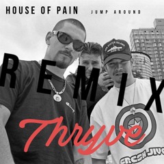 House of Pain - Jump Around (Thryve's OLDSKOOL  Remix)