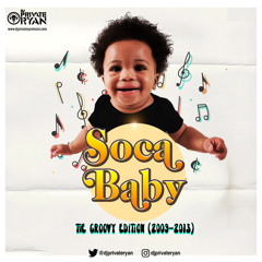 Private Ryan Presents SOCA BABY 2000'S Groove Edition Megamix (2009 - 2013)