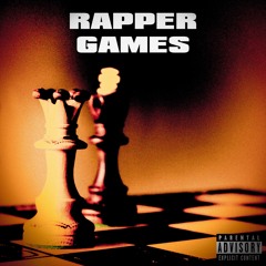 Rapper Games Remastered(ft A-TriggeredSoul)