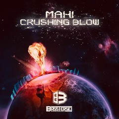 MaHi - Crushing Blow (OUT NOW)