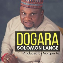 Dogara by solomon lange prod. by Morgan Azi - zonehouse.net