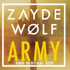 Zayde Wolf - Army (KIRU Festival Edit)