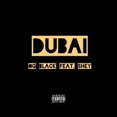 Dubai (Feat. Shey. Prod by. Certibeats)