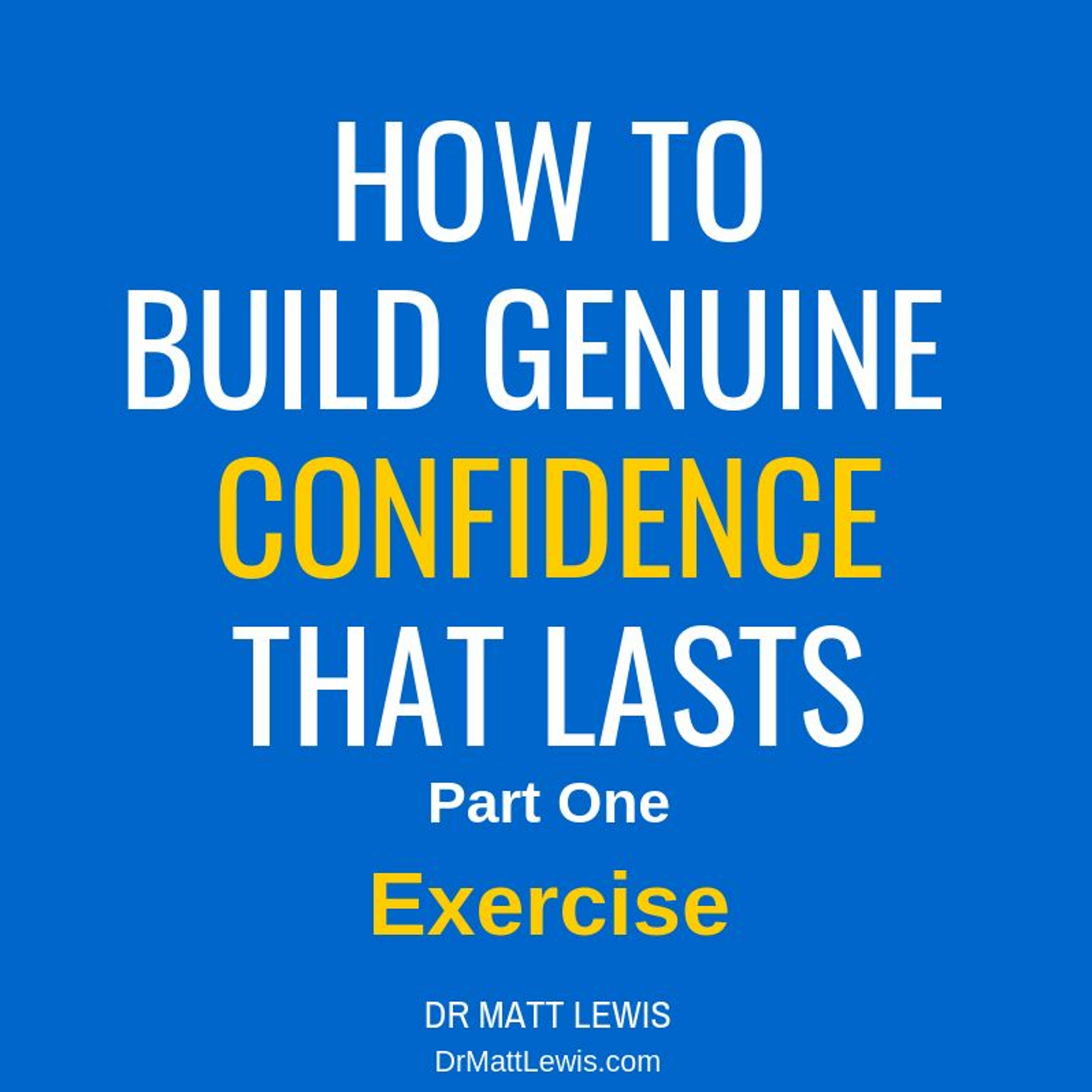 How to Build Genuine Confidence - Part One episode artwork