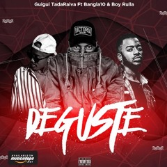 Guigui TadaRaiva feat. Bangla10 & Boy Rulla - Deguste