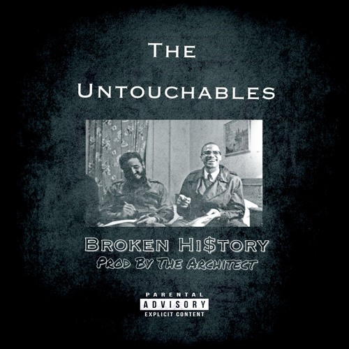 Broken Hi$tory Feat.The Untouchables(Jay Holly,NTF Ca$a, Kincee) (Prod By The Architect)