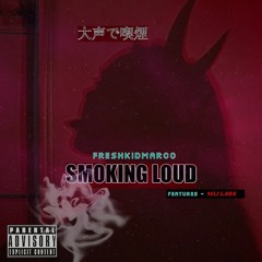 SMOKING LOUD - FreshkidMarco