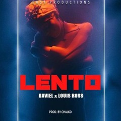 DAVIEL x LOUIS ROSS - LENTO (Prod. by Chalko)