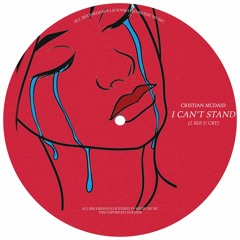 PREMIERE: Cristian McDaid - I Can't Stand (2 See U Cry)