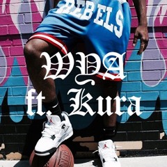 WYA Ft. Kura (Prod. Kura)