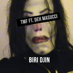 TMF Ft. Deh Masucci - Biri Djin [Extended] *FREE DOWNLOAD
