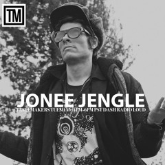 Tastemakers Tuesday  4PM-6PM PST Dash Radio Loud Station 6.4.2019 (Special Guest Jonee Jengle)