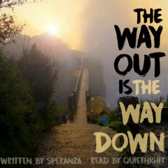 The Way Out Is The Way Down