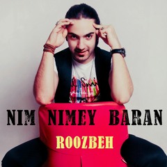 Roozbeh - NIM NIMAY BARAN
