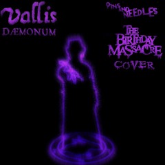 Vallis Daemonum - P1N5 & N33DL35 (81RTHD4¥ M4554CR3 C0V3R)