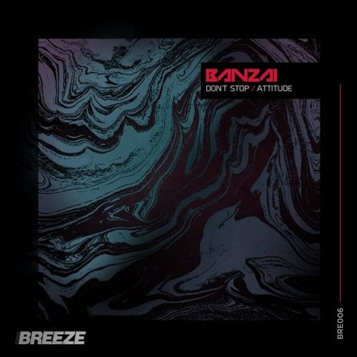 BANZAI - DON'T STOP (OUT NOW)
