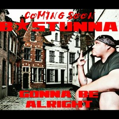 Gonna Be Alright- Coming Soon